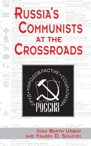 Russia's Communists At The Crossroads de Joan Urban