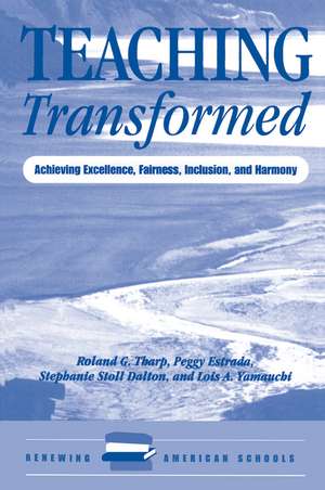 Teaching Transformed: Achieving Excellence, Fairness, Inclusion, And Harmony de Roland Tharp