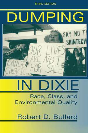Dumping In Dixie: Race, Class, And Environmental Quality, Third Edition de Robert D. Bullard