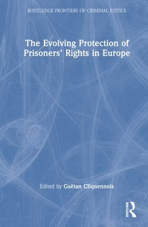 The Evolving Protection of Prisoners’ Rights in Europe de Gaëtan Cliquennois