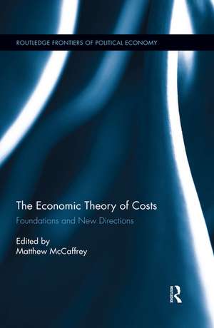 The Economic Theory of Costs: Foundations and New Directions de Matthew McCaffrey