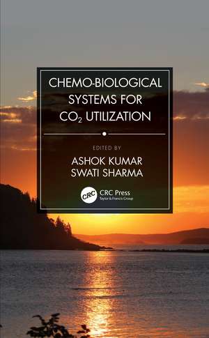 Chemo-Biological Systems for CO2 Utilization de Ashok Kumar