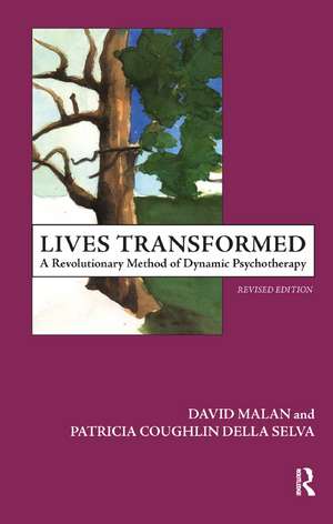 Lives Transformed: A Revolutionary Method of Dynamic Psychotherapy de Patricia C. Della Selva