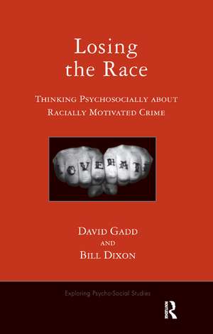 Losing the Race: Thinking Psychosocially about Racially Motivated Crime de David Gadd