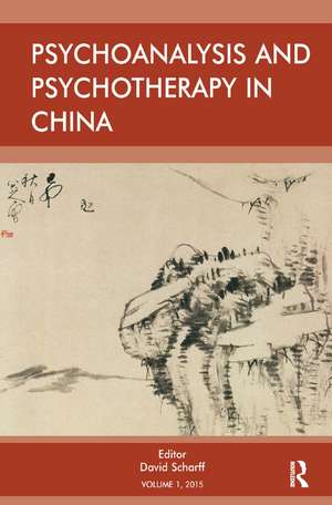 Psychoanalysis and Psychotherapy in China: Volume 1 de David E. Scharff