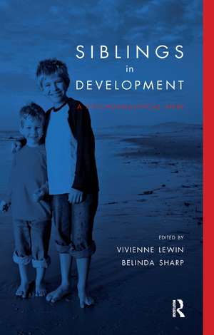 Siblings in Development: A Psychoanalytic View de Vivienne Lewin