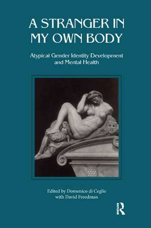 Stranger in My Own Body: Atypical Gender Identity Development and Mental Health de Domenico Di Ceglie