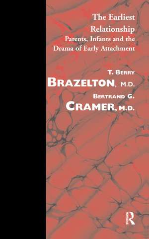 The Earliest Relationship: Parents, Infants and the Drama of Early Attachment de T. Berry Brazelton