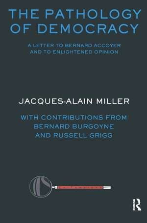 The Pathology of Democracy: A Letter to Bernard Accoyer and to Enlightened Opinion - JLS Supplement (Ex-tensions) de Jacques Alain Miller