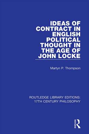 Ideas of Contract in English Political Thought in the Age of John Locke de Martyn P. Thompson