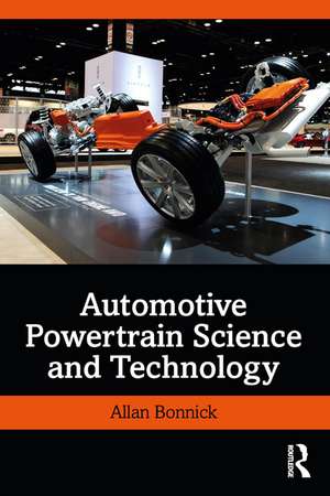 Automotive Powertrain Science and Technology de Allan Bonnick