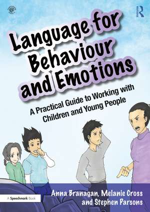 Language for Behaviour and Emotions: A Practical Guide to Working with Children and Young People de Anna Branagan