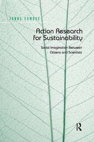 Action Research for Sustainability: Social Imagination Between Citizens and Scientists de Jonas Egmose