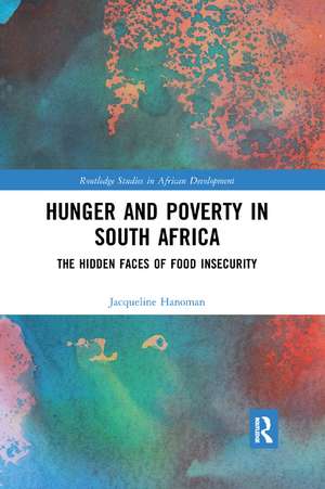 Hunger and Poverty in South Africa: The Hidden Faces of Food Insecurity de Jacqueline Hanoman