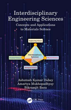 Interdisciplinary Engineering Sciences: Concepts and Applications to Materials Science de Ashutosh Kumar Dubey