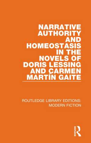 Narrative Authority and Homeostasis in the Novels of Doris Lessing and Carmen Martín Gaite de Linda E. Chown