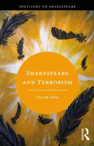 Shakespeare and Terrorism de Islam Issa