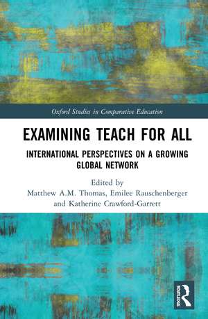 Examining Teach For All: International Perspectives on a Growing Global Network de Matthew A.M. Thomas