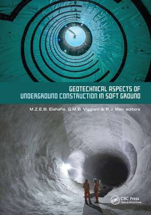 Geotechnical Aspects of Underground Construction in Soft Ground: Proceedings of the Tenth International Symposium on Geotechnical Aspects of Underground Construction in Soft Ground, IS-Cambridge 2022, Cambridge, United Kingdom, 27-29 June 2022 de Mohammed Elshafie