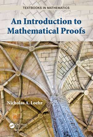 An Introduction to Mathematical Proofs de Nicholas A. Loehr