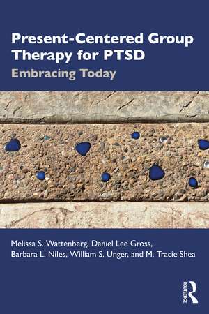 Present-Centered Group Therapy for PTSD: Embracing Today de Melissa S. Wattenberg