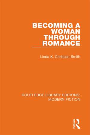 Becoming a Woman Through Romance de Linda K. Christian-Smith