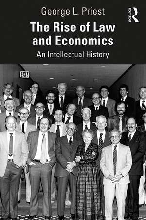 The Rise of Law and Economics: An Intellectual History de George L. Priest