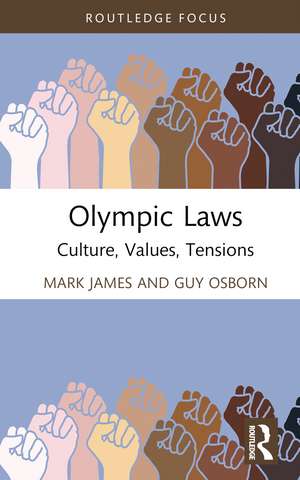 Olympic Laws: Culture, Values, Tensions de Mark James