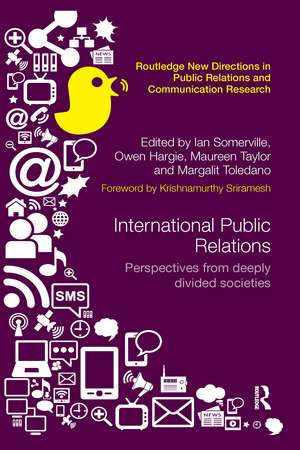 International Public Relations: Perspectives from deeply divided societies de Ian Somerville