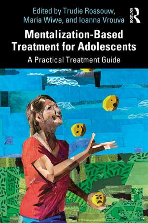 Mentalization-Based Treatment for Adolescents: A Practical Treatment Guide de Trudie Rossouw