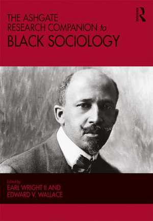 The Ashgate Research Companion to Black Sociology de Earl Wright II