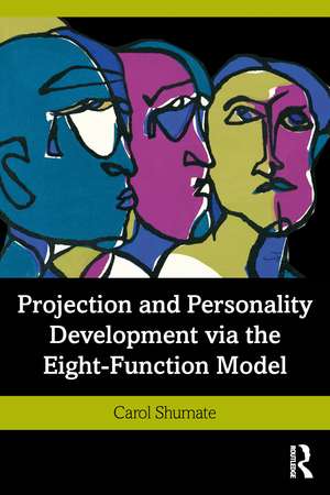 Projection and Personality Development via the Eight-Function Model de Carol Shumate