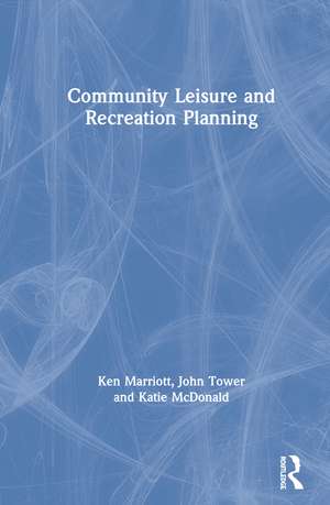 Community Leisure and Recreation Planning de Ken Marriott