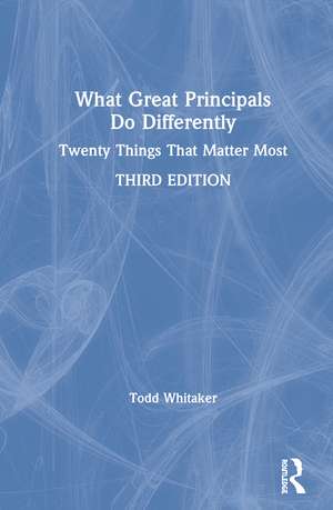 What Great Principals Do Differently: Twenty Things That Matter Most de Todd Whitaker