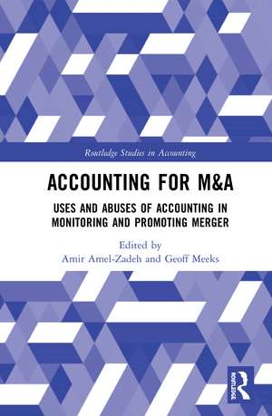 Accounting for M&A: Uses and Abuses of Accounting in Monitoring and Promoting Merger de Amir Amel-Zadeh