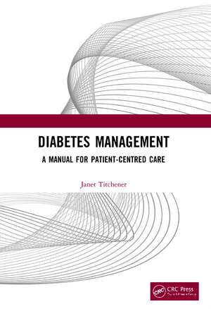 Diabetes Management: A Manual for Patient-Centred Care de Janet Titchener