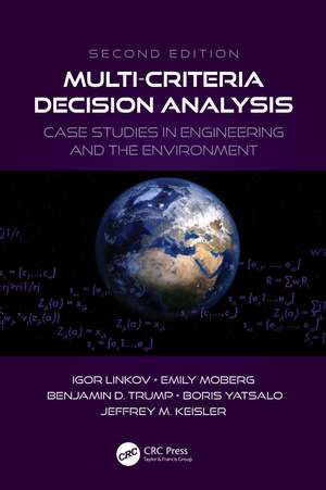 Multi-Criteria Decision Analysis: Case Studies in Engineering and the Environment de Igor Linkov