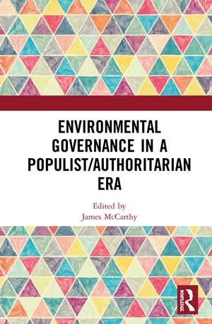 Environmental Governance in a Populist/Authoritarian Era de James McCarthy