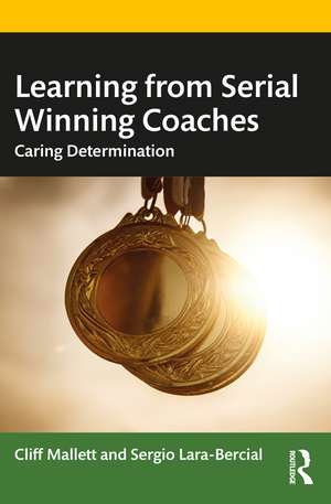 Learning from Serial Winning Coaches: Caring Determination de Cliff Mallett