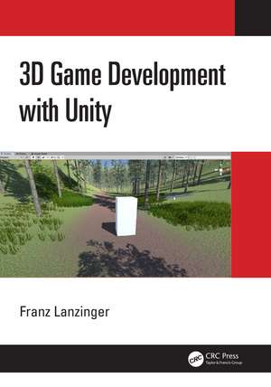 3D Game Development with Unity de Franz Lanzinger