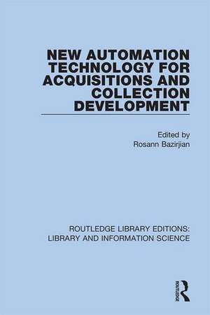 New Automation Technology for Acquisitions and Collection Development de Rosann Bazirjian