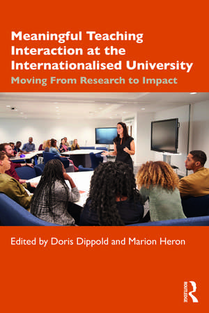 Meaningful Teaching Interaction at the Internationalised University: Moving From Research to Impact de Doris Dippold