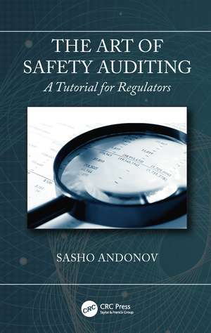 The Art of Safety Auditing: A Tutorial for Regulators de Sasho Andonov