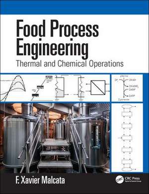 Food Process Engineering: Thermal and Chemical Operations de F. Xavier Malcata