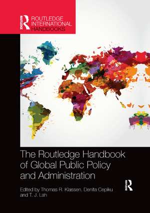 The Routledge Handbook of Global Public Policy and Administration de Thomas R. Klassen