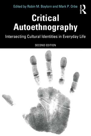 Critical Autoethnography: Intersecting Cultural Identities in Everyday Life de Robin M. Boylorn