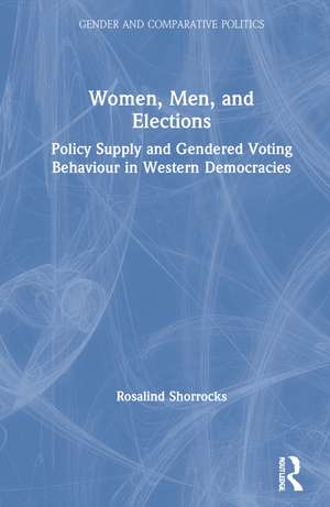 Women, Men, and Elections: Policy Supply and Gendered Voting Behaviour in Western Democracies de Rosalind Shorrocks