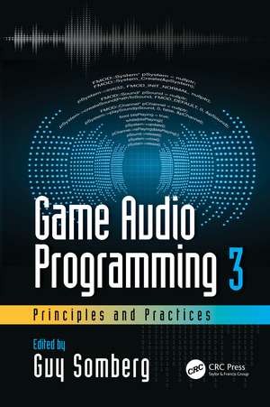 Game Audio Programming 3: Principles and Practices de Guy Somberg