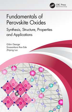 Fundamentals of Perovskite Oxides: Synthesis, Structure, Properties and Applications de Gibin George