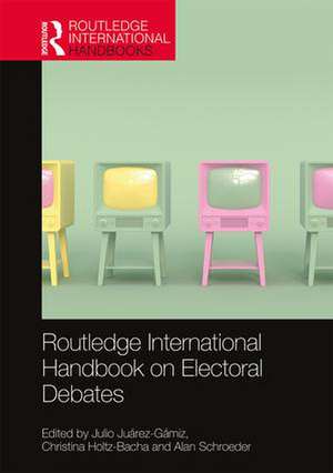 Routledge International Handbook on Electoral Debates de Julio Juárez-Gámiz